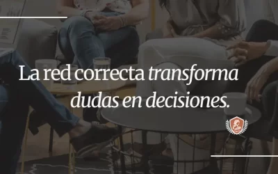 La red correcta transforma dudas en decisiones